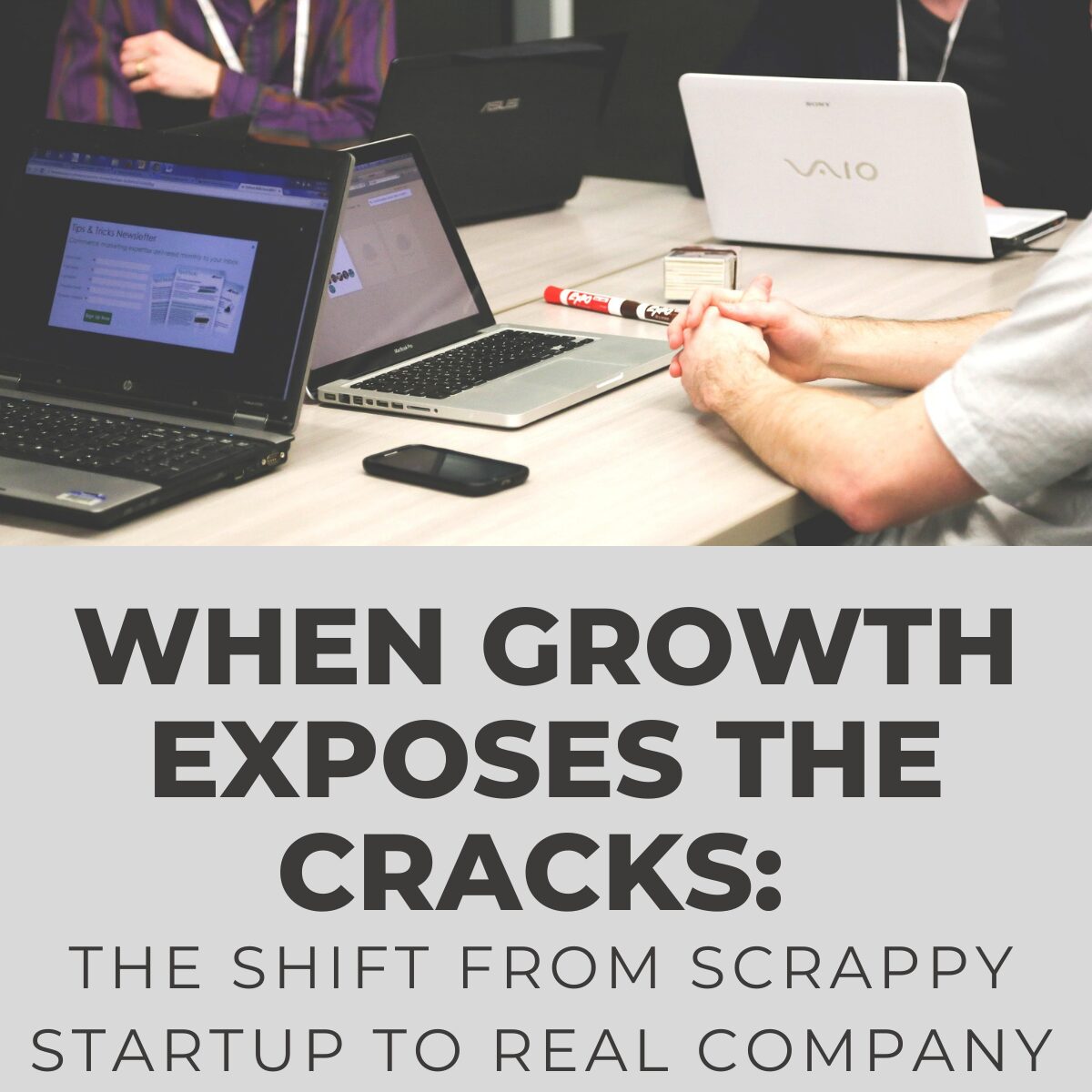When Growth Exposes the Cracks: The Shift from Scrappy Startup to Real Company
